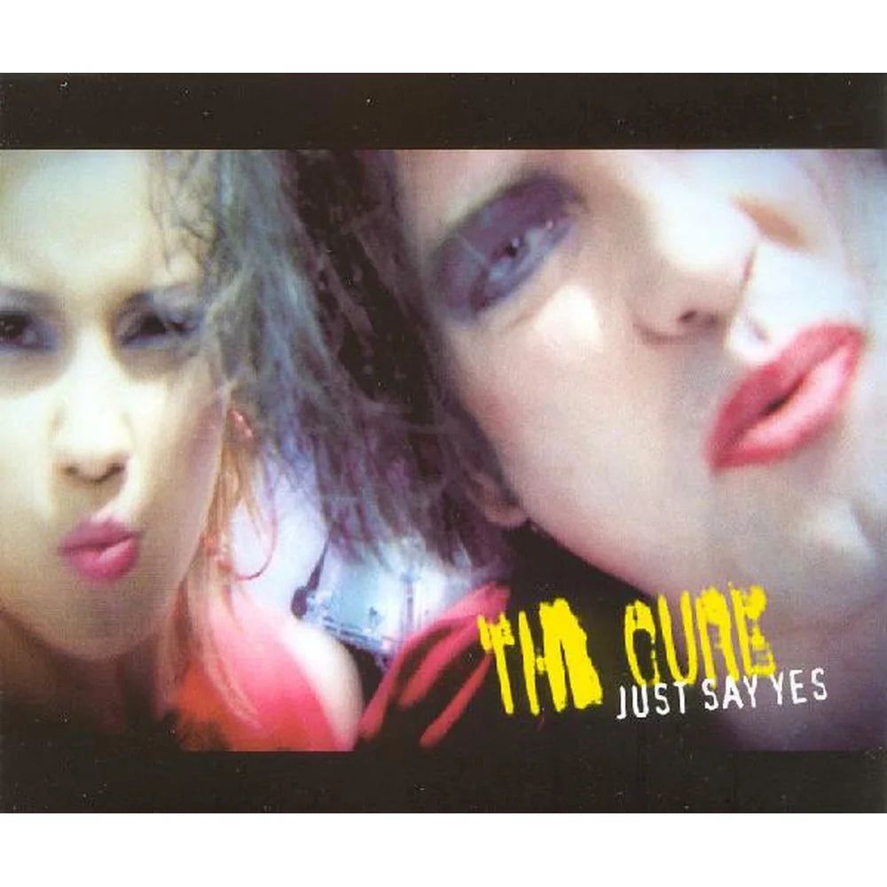 CD single de The Cure, Just Say Yes
