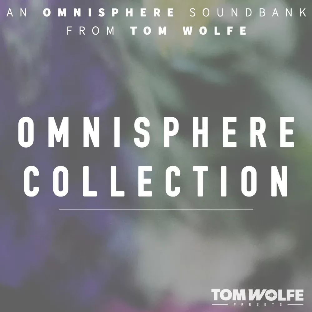 Tom Wolfe Omnisphere Collection – Colección Completa de Presets para Omnisphere