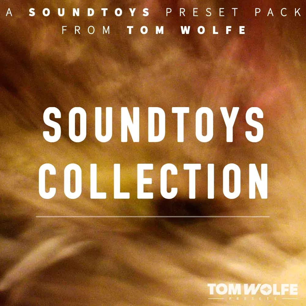 Tom Wolfe Soundtoys Collection – Banco de Presets para Soundtoys