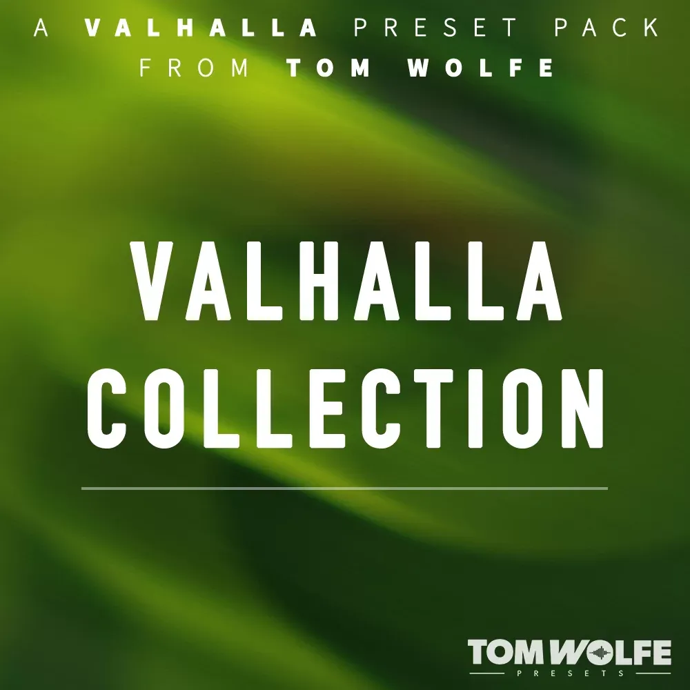 Tom Wolfe Valhalla Collection – Banco de Presets para Valhalla VintageVerb, Supermassive y Delay